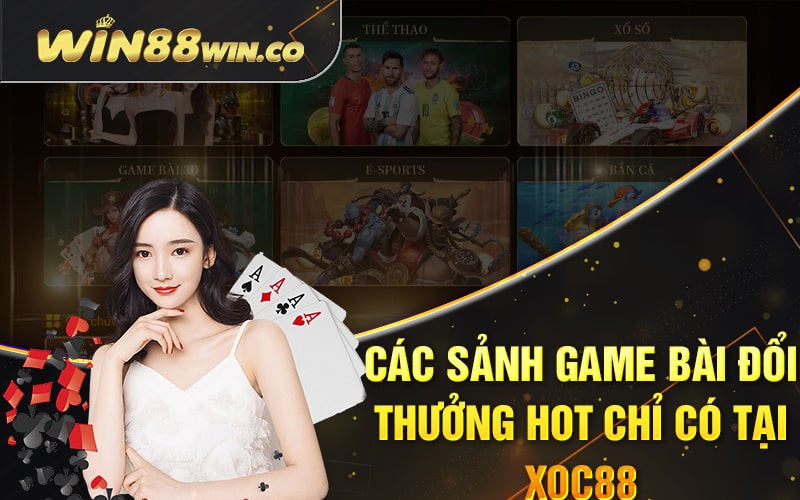 Xoc88 - Khuyến Mãi Ngập Tràn Cho Một Mùa Noel An Lành 4 Các sảnh game bài đổi thưởng hot chỉ có tại Xoc88